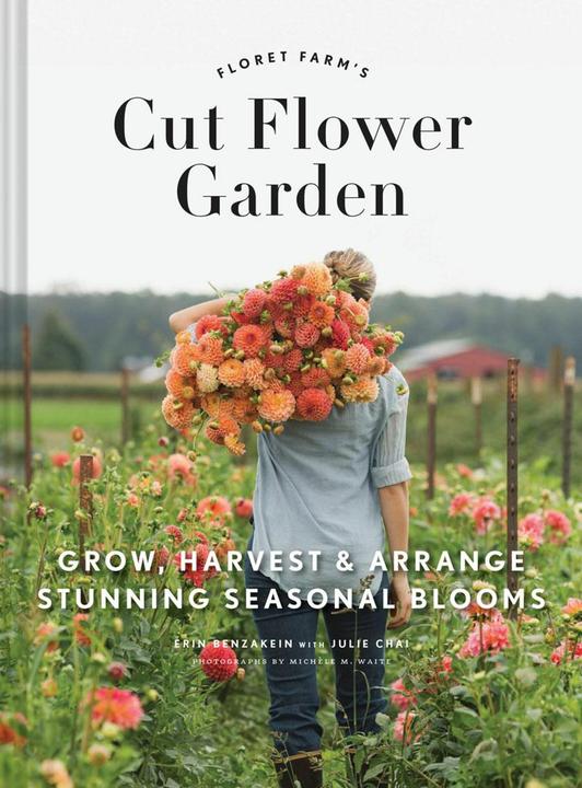 Produktbild Abrams & Chronicle Floret Farm's Cut Flower Garden (Englisch, Erin Benzakein, Julie Chai, Michele M. Waite, 2017)