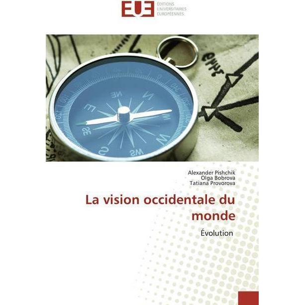 La vision occidentale du monde, Sachbücher von Tatiana Provorova, Olga Bobrova, Alexander Pishchik