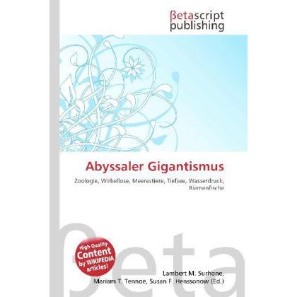 Abyssaler Gigantismus, Fachbücher von Lambert M. Surhone, Miriam T. Timpledon, Susan F. Marseken