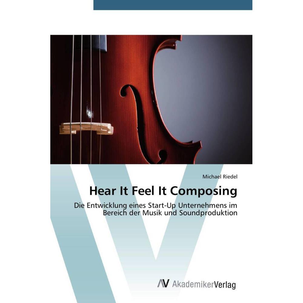 Hear It Feel It Composing, Ratgeber von Michael Riedel