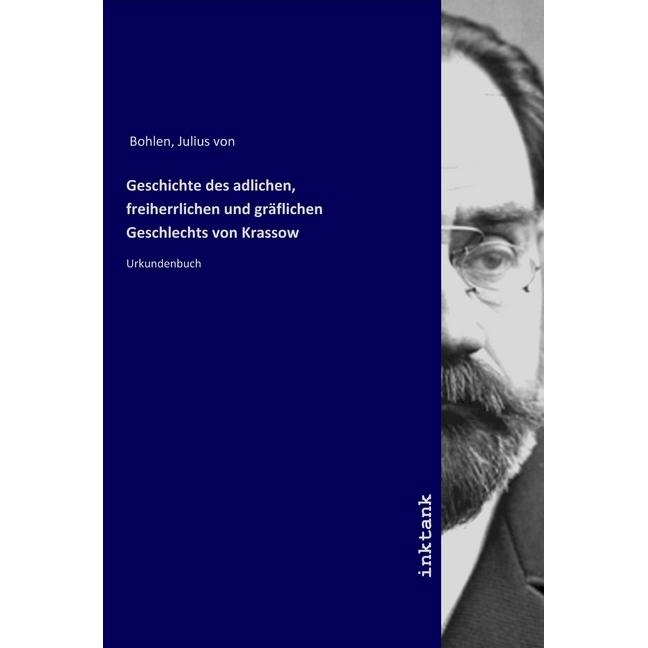 Geschichte des adlichen, freiherrlichen und gräflichen Geschlechts von Krassow, Sachbücher von Julius von Bohlen