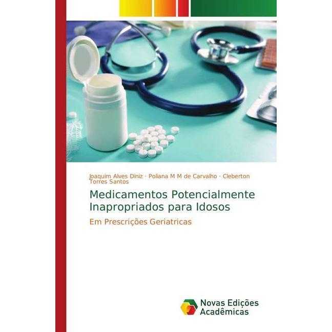 Medicamentos Potencialmente Inapropriados para Idosos, Fachbücher von Poliana M M de Carvalho, Cleberton Torres Santos, ...