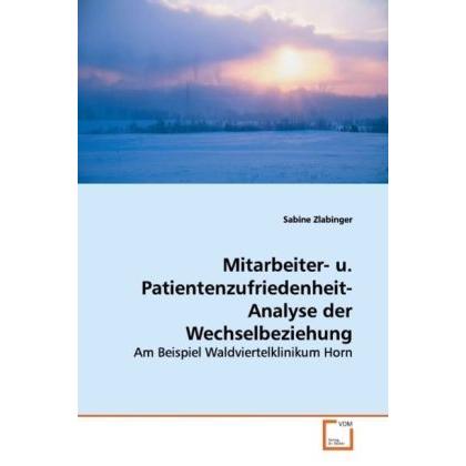 Mitarbeiter- u. Patientenzufriedenheit-Analyse der Wechselbeziehung, Fachbücher