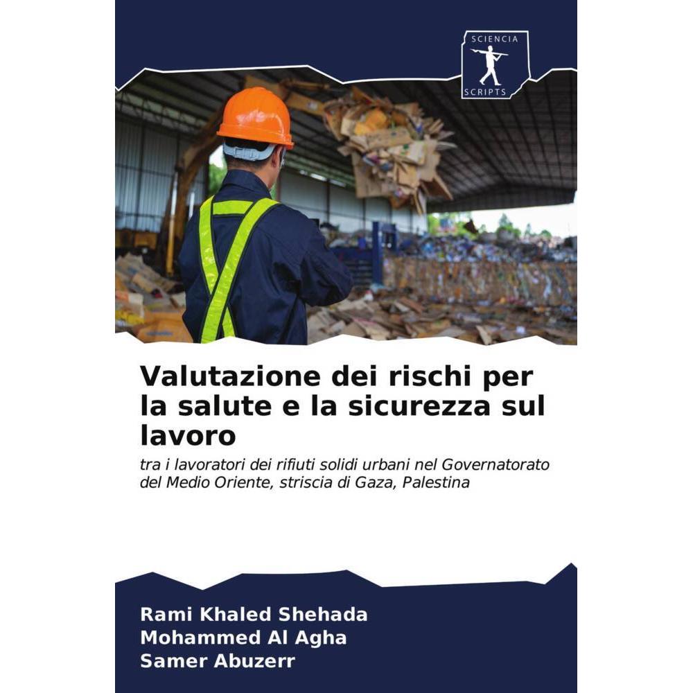 Valutazione dei rischi per la salute e la sicurezza sul lavoro, Ratgeber von Mohammed Al Agha, Samer Abuzerr, Rami Khale...