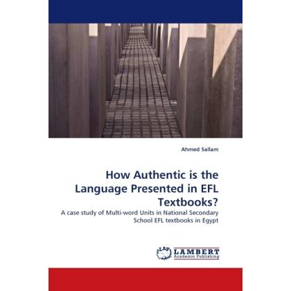 How Authentic is the Language Presented in EFL Textbooks?, Fachbücher von Ahmed Sallam
