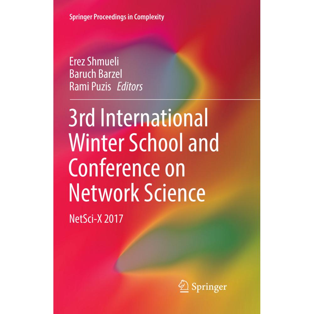 3rd International Winter School and Conference on Network Science, Fachbücher von Baruch Barzel, Erez Shmueli, Rami Puzi...