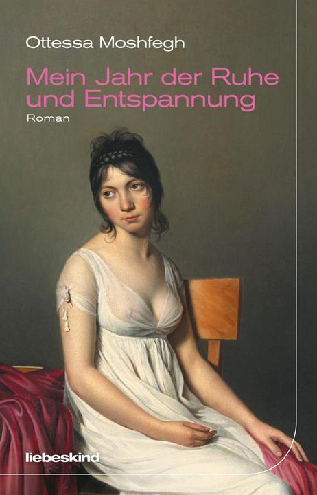 Produktbild Mein Jahr der Ruhe und Entspannung (Deutsch, Ottessa Moshfegh, 2018)