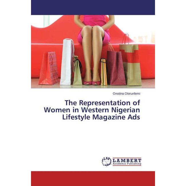 The Representation of Women in Western Nigerian Lifestyle Magazine Ads, Fachbücher
