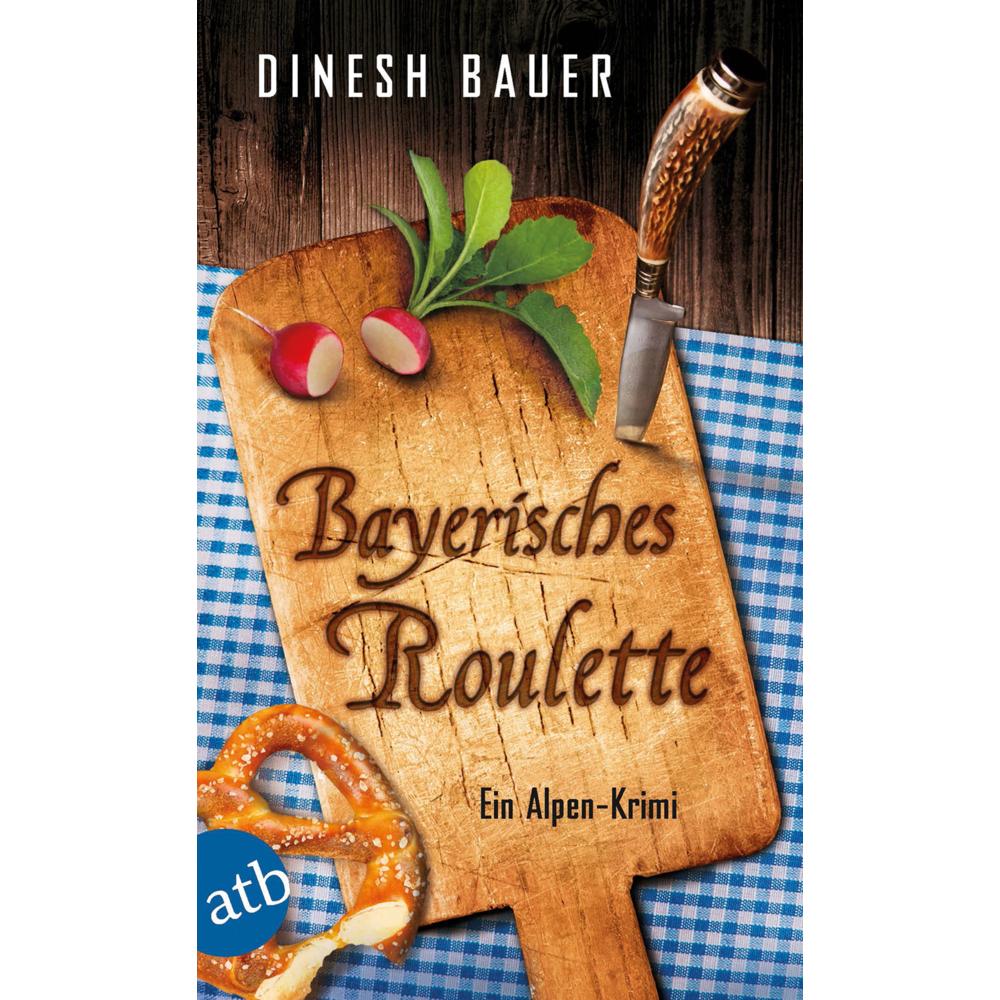 Bayerisches Roulette, Belletristik von Dinesh Bauer