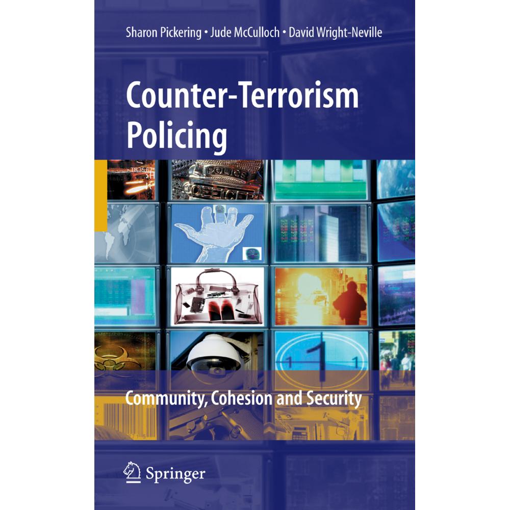 Counter-Terrorism Policing, Fachbücher von Sharon Pickering, Jude McCulloch, David Wright-Neville