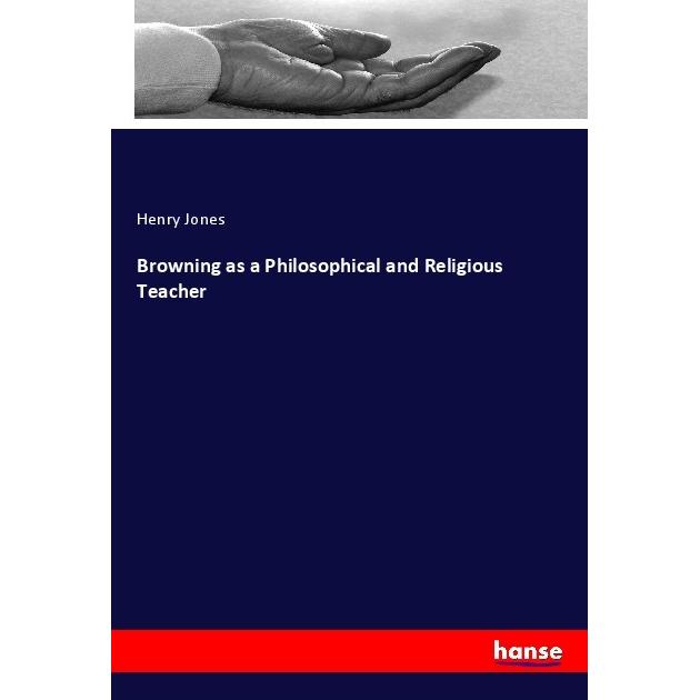 Browning as a Philosophical and Religious Teacher, Sachbücher von Henry Jones