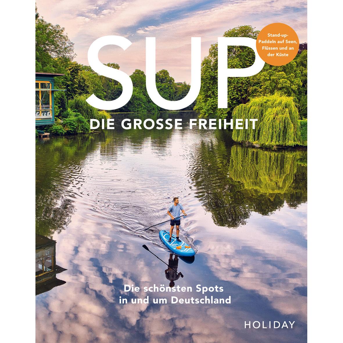 HOLIDAY Reisebuch: SUP - Die grosse Freiheit, Ratgeber von Antje Gerstenecker