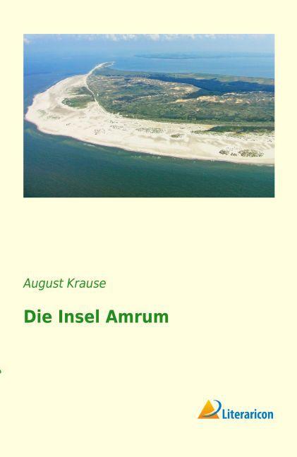 Produktbild Die Insel Amrum (Deutsch, August Krause, 2015)