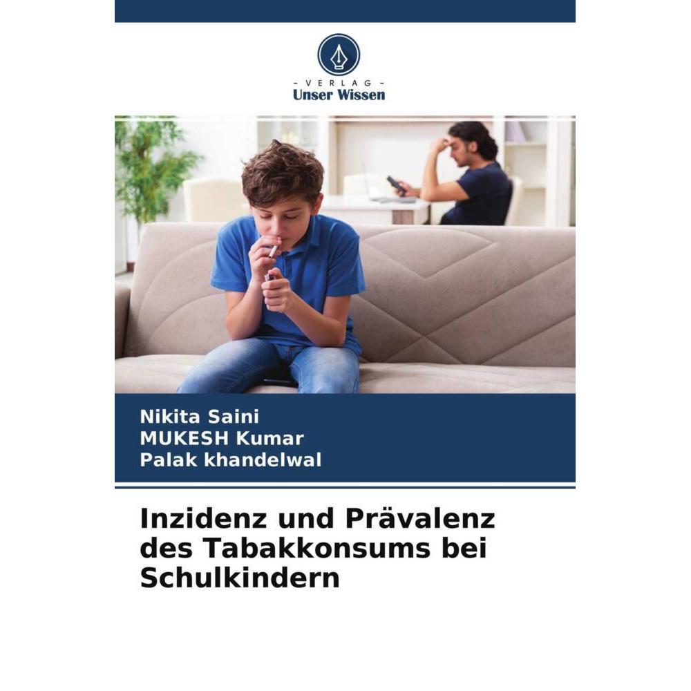 Inzidenz und Prävalenz des Tabakkonsums bei Schulkindern, Fachbücher von Palak Khandelwal, Nikita Saini, Mukesh Kumar