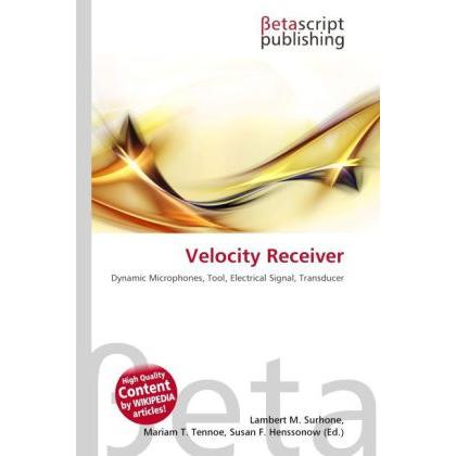 Velocity Receiver, Fachbücher von Lambert M. Surhone, Mariam T. Tennoe, Susan F. Henssonow