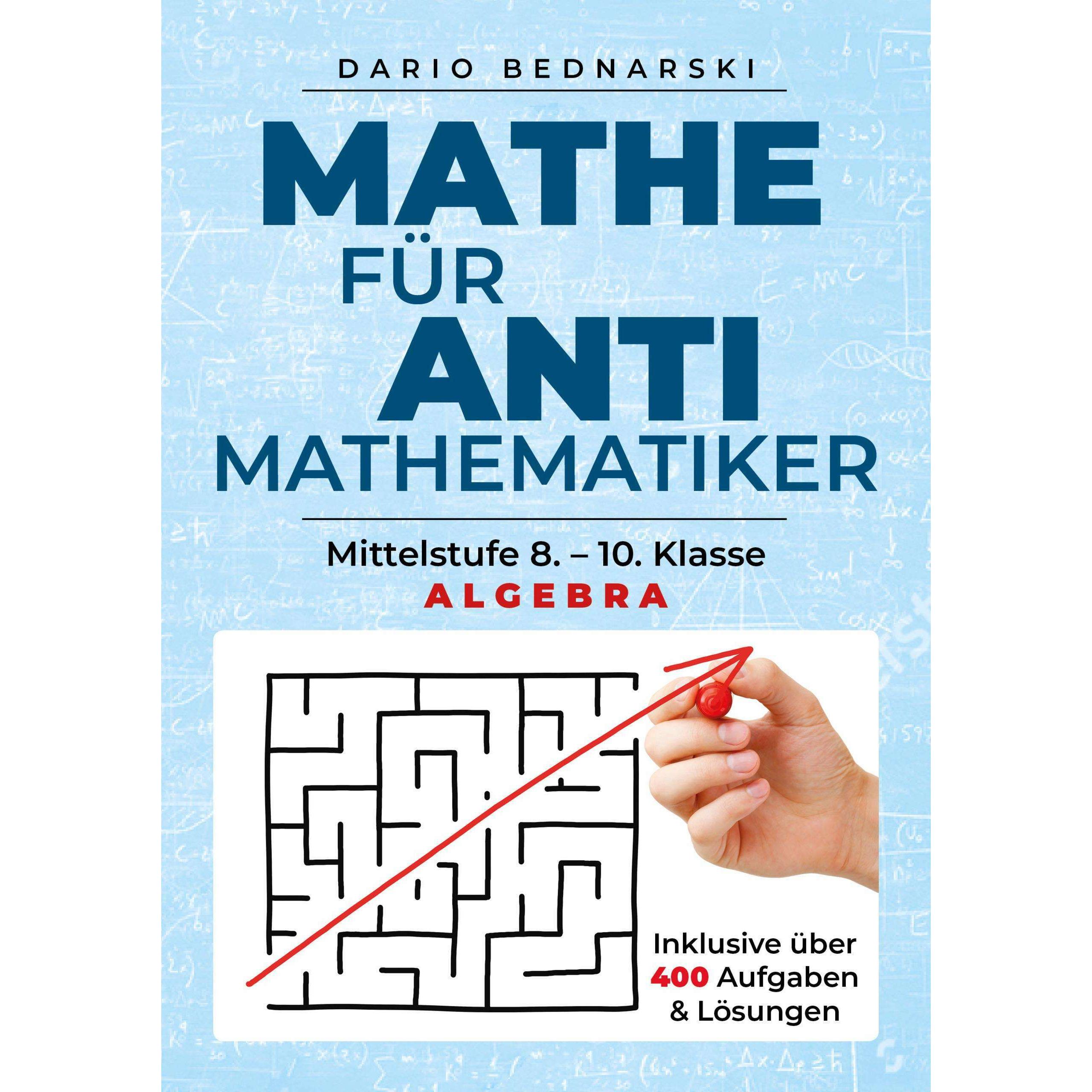 Mathe für Antimathematiker - Algebra, Fachbücher von Dario Bednarski