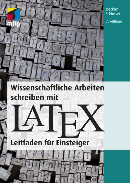 Produktbild Wissenschaftliche Arbeiten schreiben mit LaTeX (Deutsch, Joachim Schlosser, 2021)