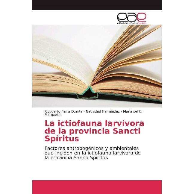 La ictiofauna larvívora de la provincia Sancti Spíritus, Fachbücher von María del C. Marquetti, Natividad Hernández, Rig...
