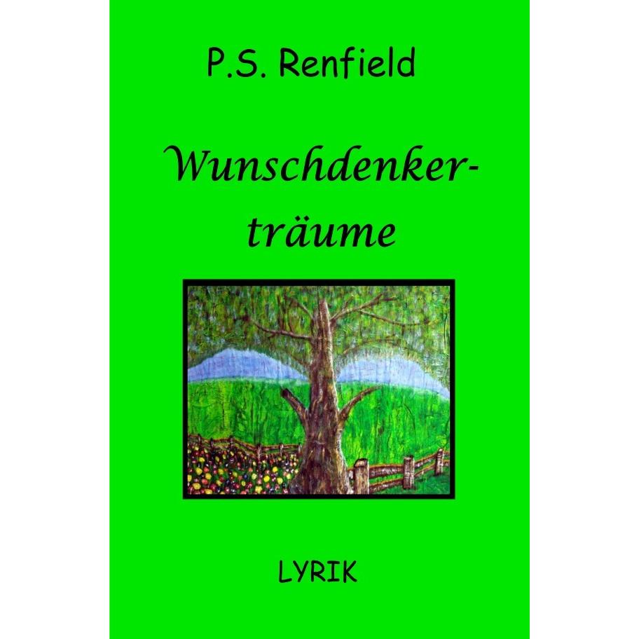 Wunschdenkerträume, Belletristik von P. S. Renfield