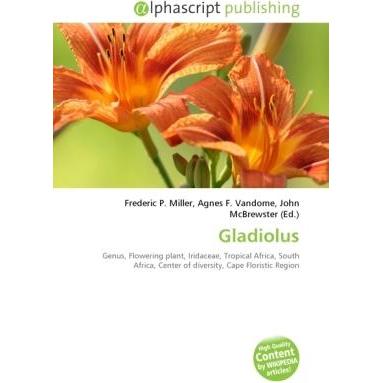 Gladiolus, Fachbücher von Agnes F. Vandome, Frederic P. Miller, John McBrewster