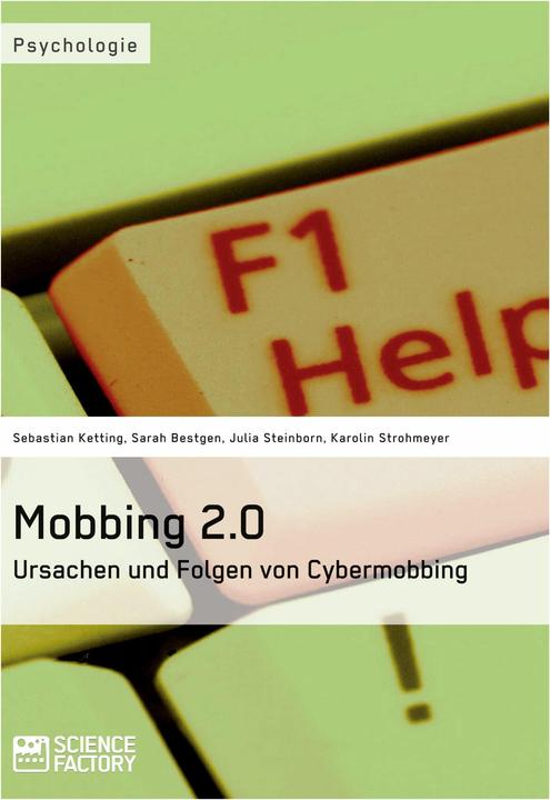 Produktbild Mobbing 2.0 - Ursachen und Folgen von Cybermobbing (Deutsch, Julia Steinborn, Karolin Strohmeyer, Sarah Bestgen, Sebastian Ketting, 2013)