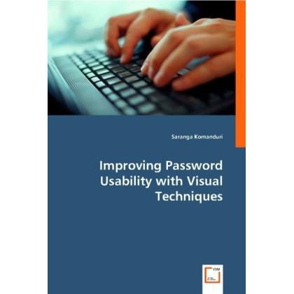 Improving Password Usability with Visual Techniques, Fachbücher von Saranga Komanduri