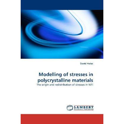 Modelling of stresses in polycrystalline materials, Fachbücher von David Holec