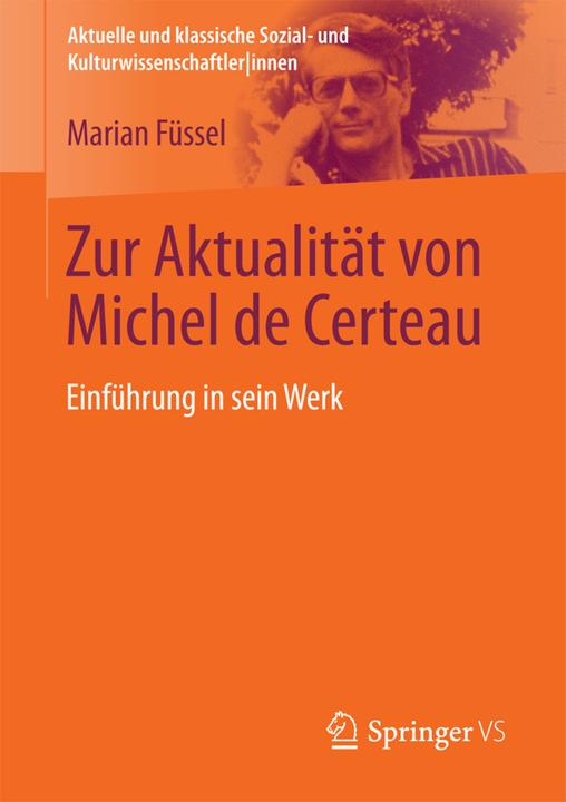 Produktbild Zur Aktualität von Michel de Certeau (Deutsch, Marian Füssel, 2017)