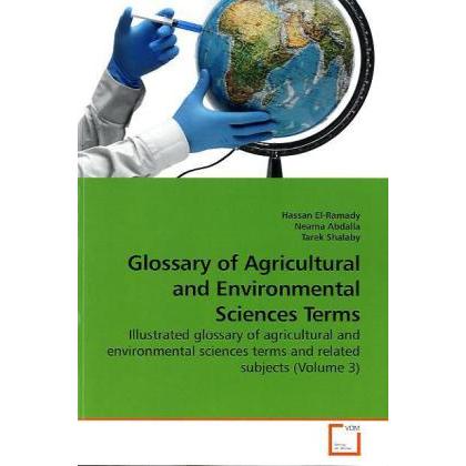 Glossary of Agricultural and Environmental Sciences Terms, Fachbücher von Hassan El-Ramady, Tarek Shalaby, Neama Abdalla
