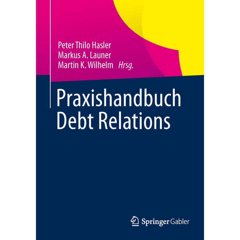 Thumbnail - Praxishandbuch Debt Relations, Fachbücher von Peter Thilo Hasler, Martin K. Wilhelm, Markus A. Launer