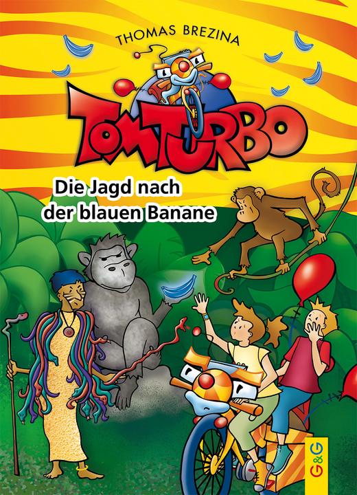 Produktbild Tom Turbo: Die Jagd nach der blauen Banane (Deutsch, Thomas Brezina, 2017)