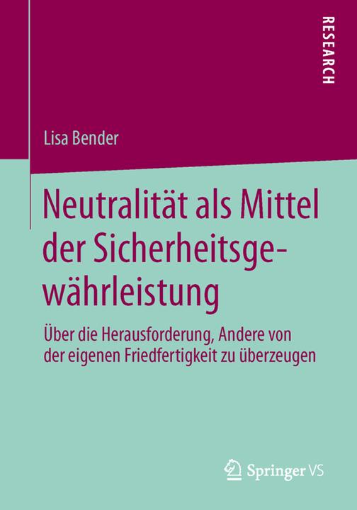 Produktbild Neutralität als Mittel der Sicherheitsgewährleistung (Deutsch, Lisa Bender, 2013)