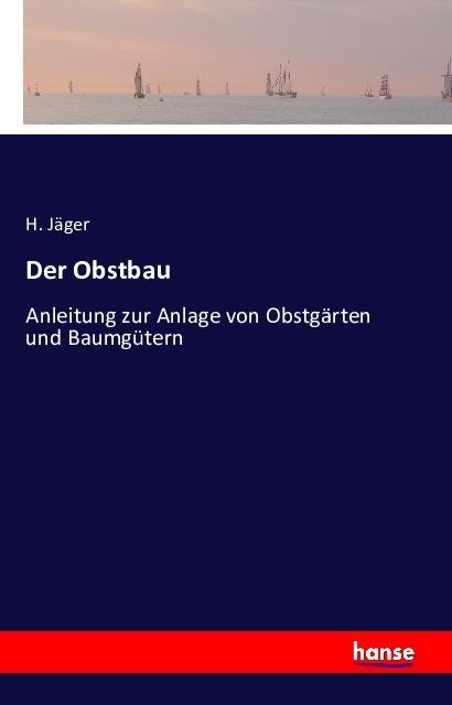 Produktbild Der Obstbau (Deutsch, H. Jäger, 2016)