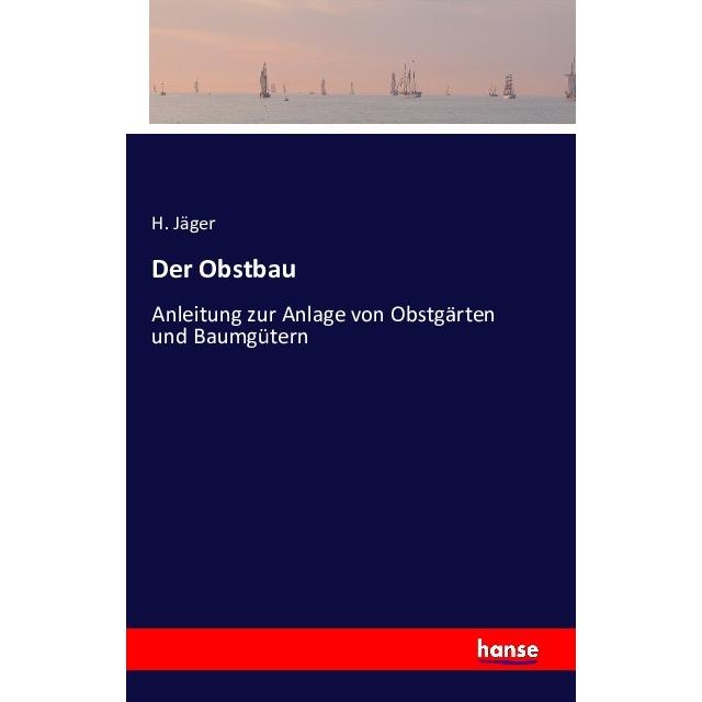 Der Obstbau, Fachbücher von H. Jäger