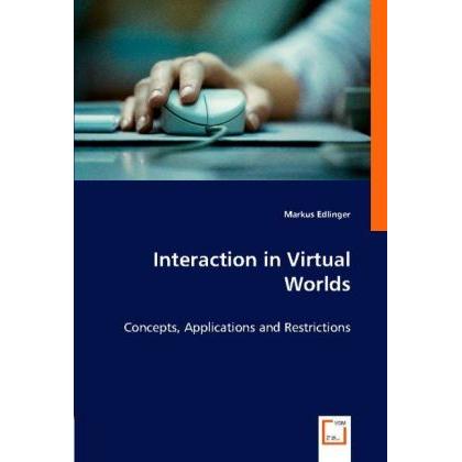 Thumbnail - Interaction in Virtual Worlds, Fachbücher von Markus Edlinger