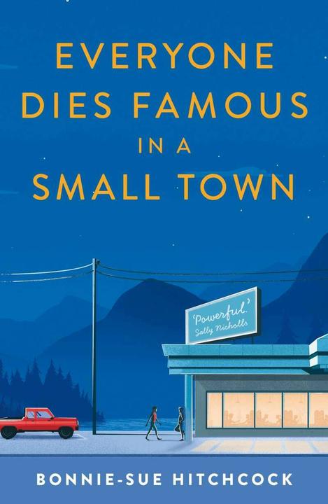 Actual product image Everyone Dies Famous in a Small Town (English, Bonnie-Sue Hitchcock, 2021)