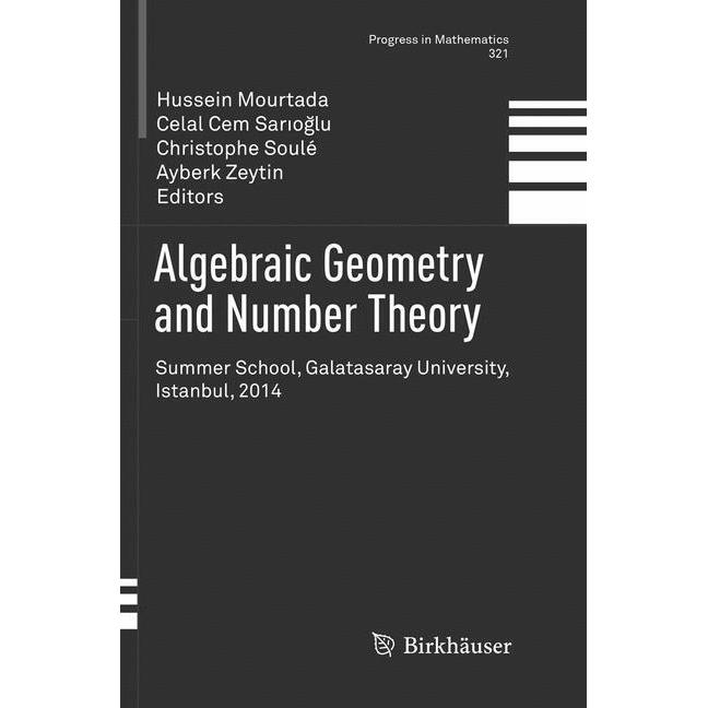 Algebraic Geometry and Number Theory, Fachbücher von Ayberk Zeytin, Celal Cem Sarioglu, Christophe Soulé, Hussein Mourta...