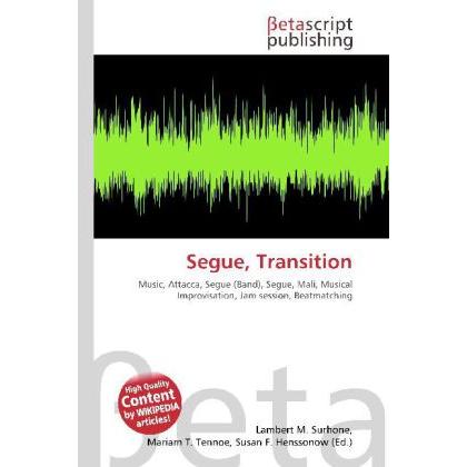 Segue, Transition, Fachbücher von Lambert M. Surhone, Miriam T. Timpledon, Susan F. Marseken