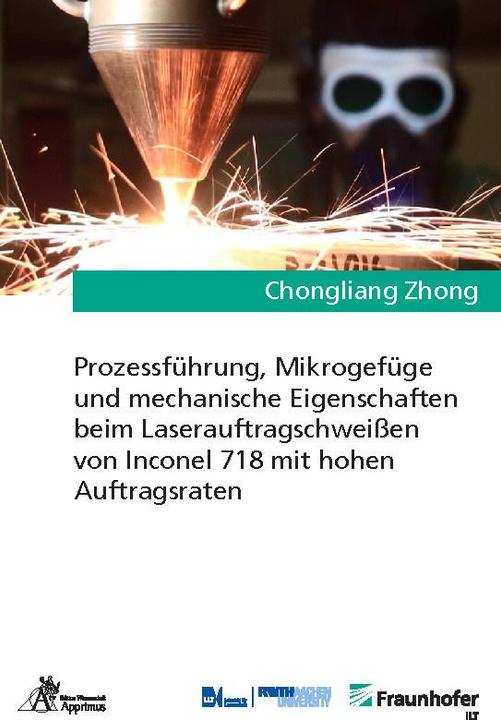 Produktbild Process control, microstructure and mechanical properties in laser cladding of Inconel 718 (Deutsch, Chongliang Zhong, 2019)
