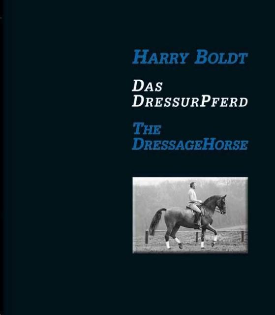 Das DressurPferd / The Dressage Horse (Deutsch, Englisch, Ben Gladwell, Charlotte Goodall, Harry Boldt, Selene Scarsi, 2015)