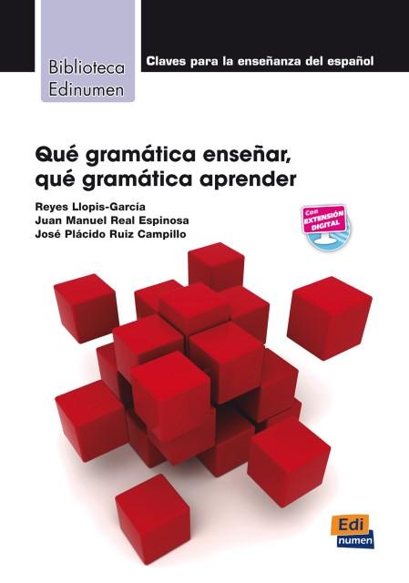 Produktbild Qué gramática enseñar, qué gramática (Deutsch, JoséPlcido, JuanManuel/RuizCampillo, Llopis-Garcia, Reyes/RealEspinosa, 2012)