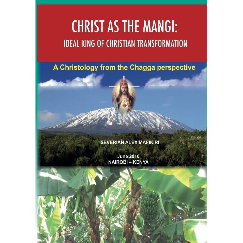 Christ as the Mangi: Ideal King of Christian Transformation for a deeper evangelisation, Sachbücher von Severian Mafikir...