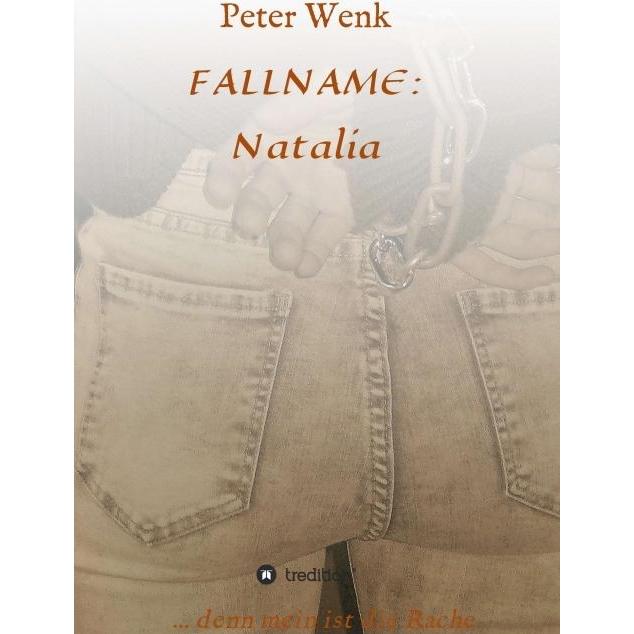 FALLNAME: Natalia, Belletristik von Peter Wenk