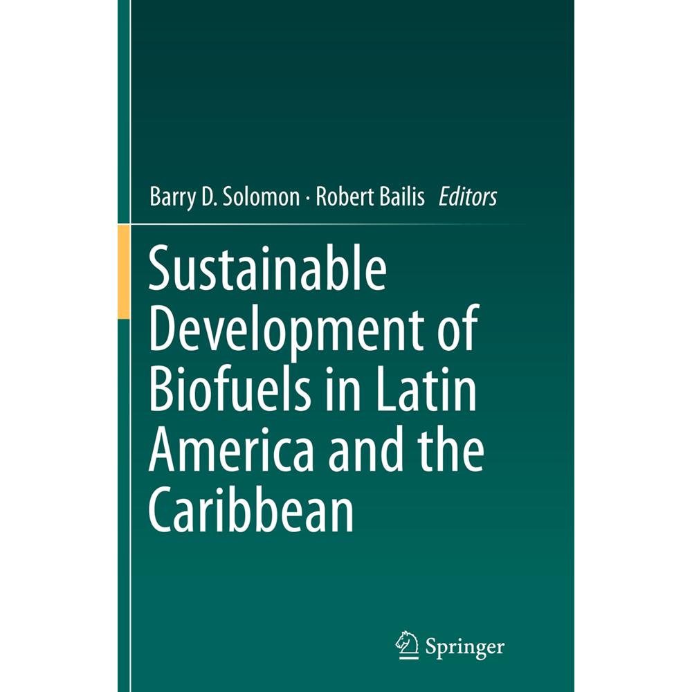 Sustainable Development of Biofuels in Latin America and the Caribbean, Fachbücher von Barry D. Solomon, Robert Bailis