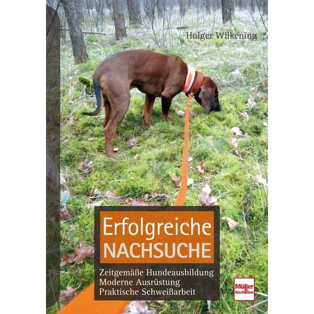 Erfolgreiche Nachsuche, Ratgeber von Holger Wilkening