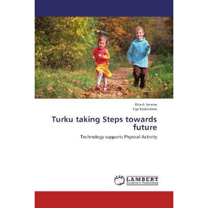 Turku taking Steps towards future, Fachbücher von Eija Koskivaara, Ritesh Serene