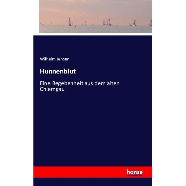 Hunnenblut, Belletristik von Wilhelm Jensen