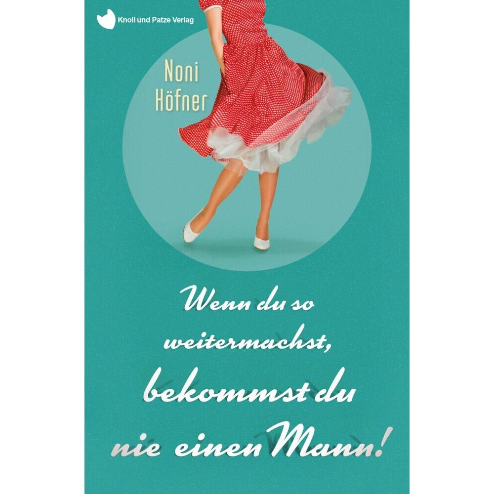 Höfner:Wenn du so weitermachst, bekomms, Belletristik