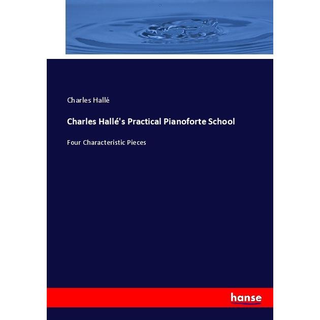 Charles Hallé's Practical Pianoforte School, Fachbücher von Charles Hallé