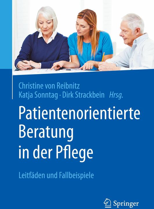 Produktbild Patientenorientierte Beratung in der Pflege (Deutsch, Katja/Strackbein, Sonntag, 2016)